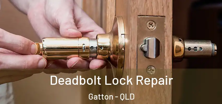 Deadbolt Lock Repair Gatton - QLD