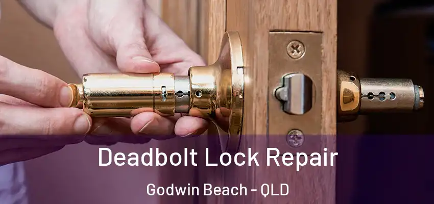 Deadbolt Lock Repair Godwin Beach - QLD