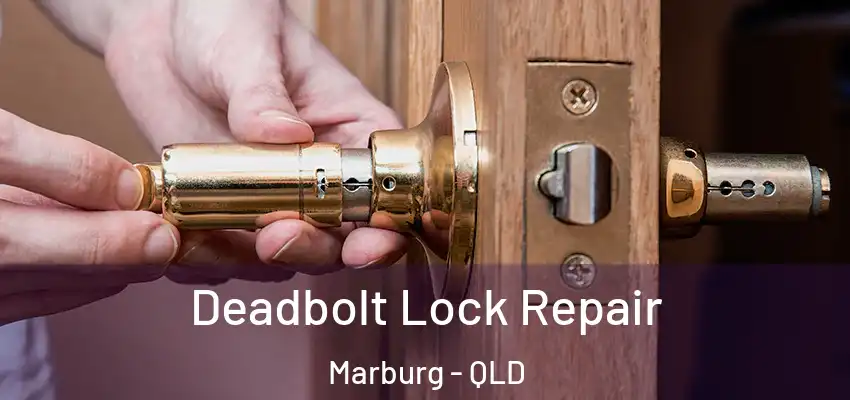 Deadbolt Lock Repair Marburg - QLD