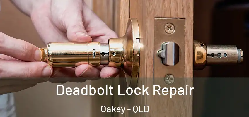  Deadbolt Lock Repair Oakey - QLD