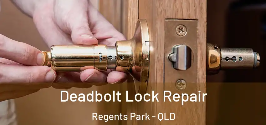  Deadbolt Lock Repair Regents Park - QLD