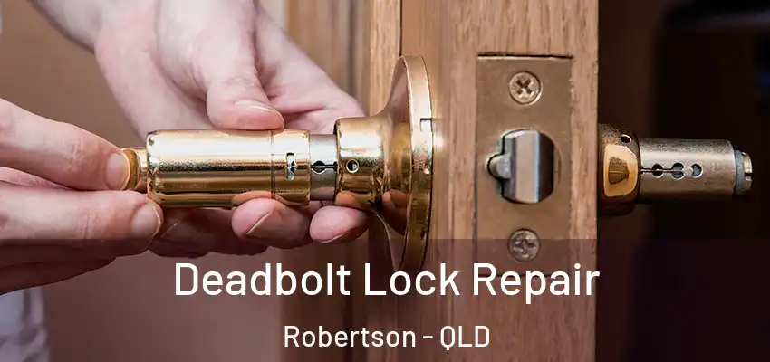  Deadbolt Lock Repair Robertson - QLD