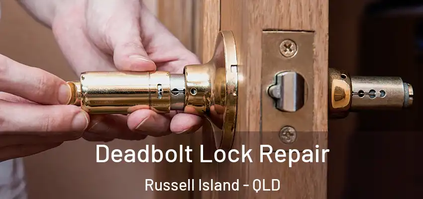  Deadbolt Lock Repair Russell Island - QLD
