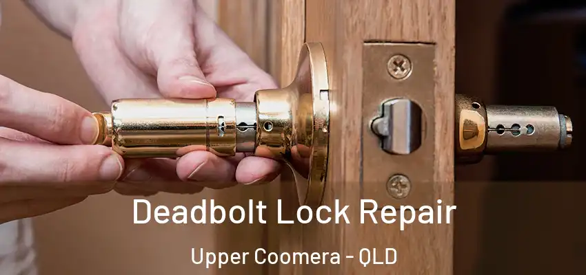  Deadbolt Lock Repair Upper Coomera - QLD