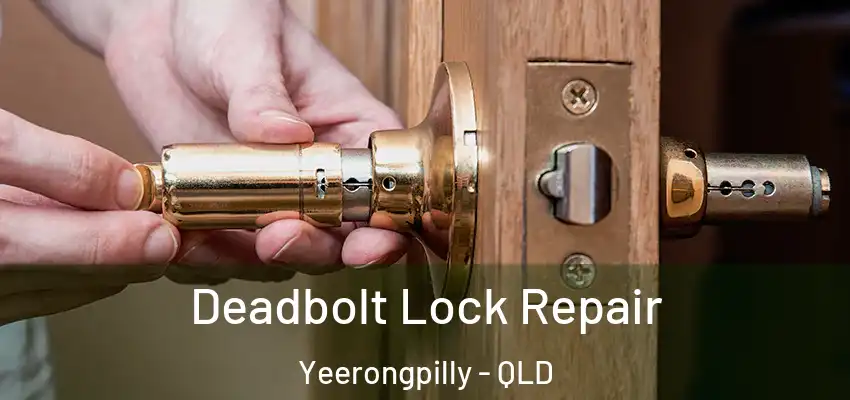  Deadbolt Lock Repair Yeerongpilly - QLD