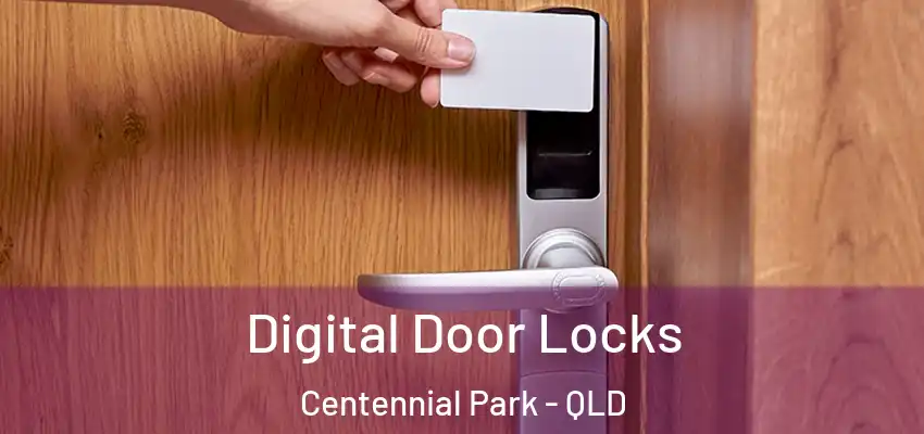 Digital Door Locks Centennial Park - QLD