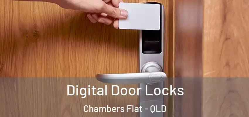 Digital Door Locks Chambers Flat - QLD