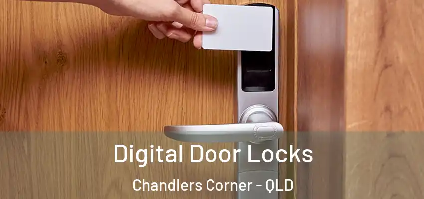 Digital Door Locks Chandlers Corner - QLD