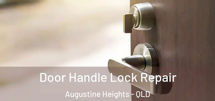 Door Handle Lock Repair Augustine Heights - QLD