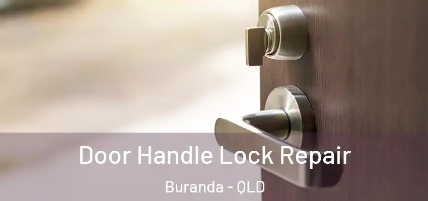 Door Handle Lock Repair Buranda - QLD