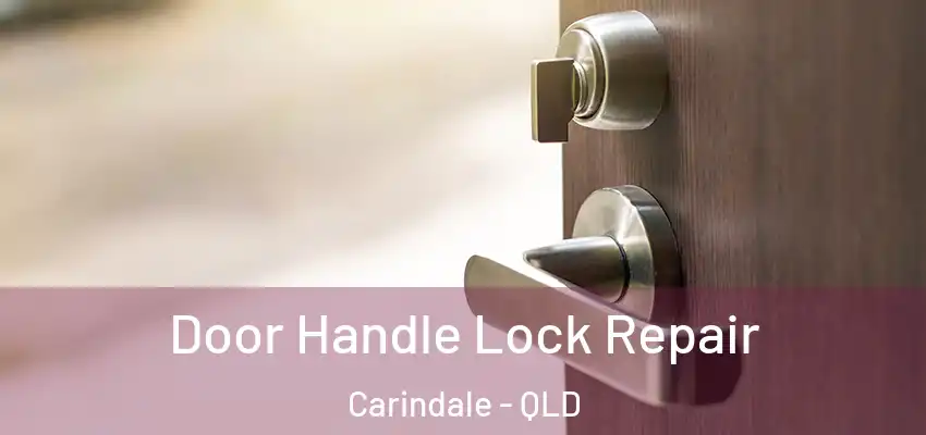  Door Handle Lock Repair Carindale - QLD