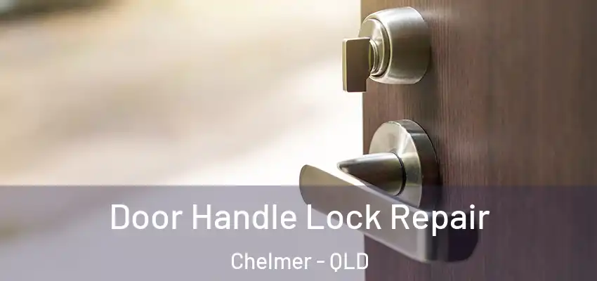 Door Handle Lock Repair Chelmer - QLD