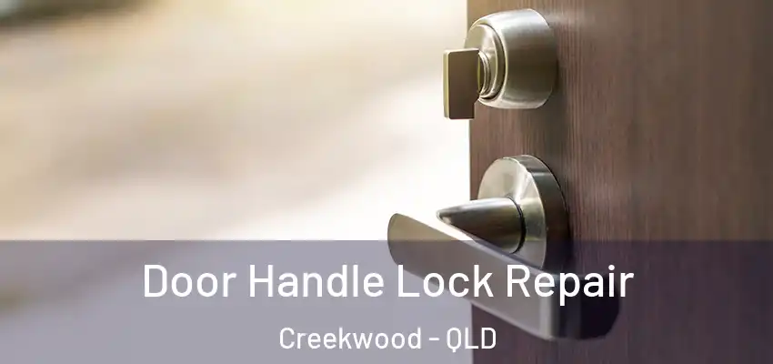 Door Handle Lock Repair Creekwood - QLD