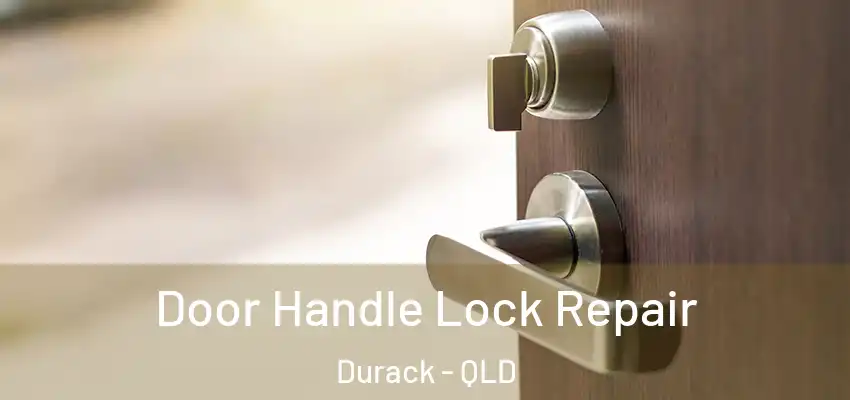 Door Handle Lock Repair Durack - QLD