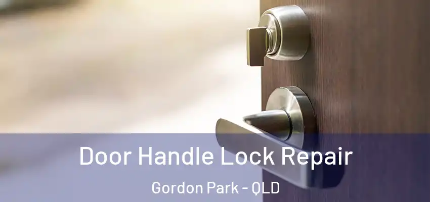  Door Handle Lock Repair Gordon Park - QLD