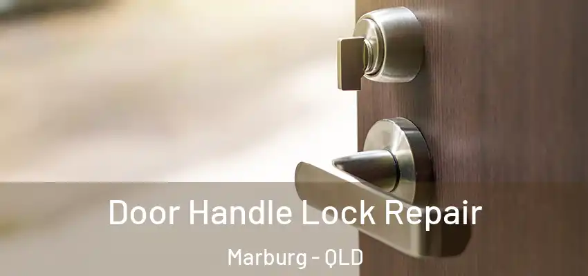 Door Handle Lock Repair Marburg - QLD