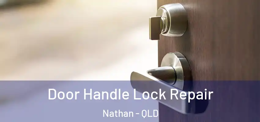  Door Handle Lock Repair Nathan - QLD
