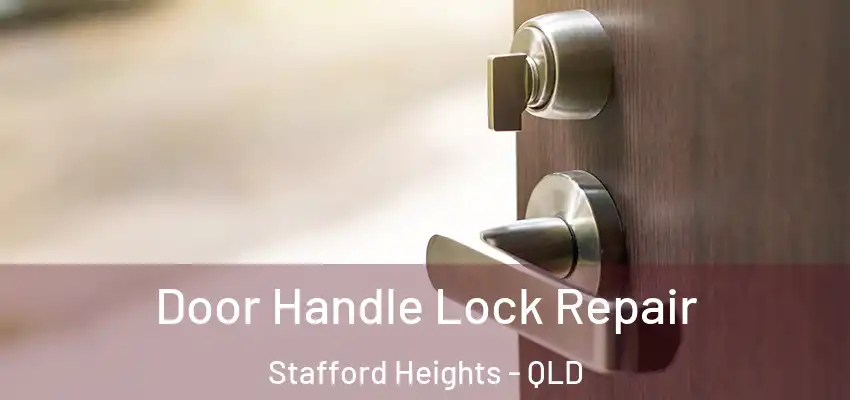  Door Handle Lock Repair Stafford Heights - QLD