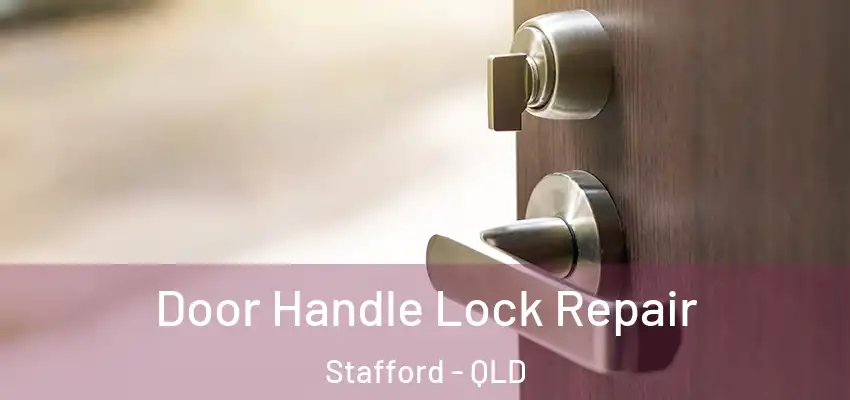  Door Handle Lock Repair Stafford - QLD