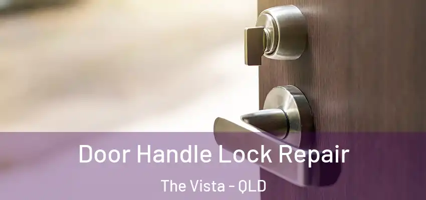  Door Handle Lock Repair The Vista - QLD
