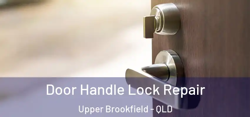  Door Handle Lock Repair Upper Brookfield - QLD