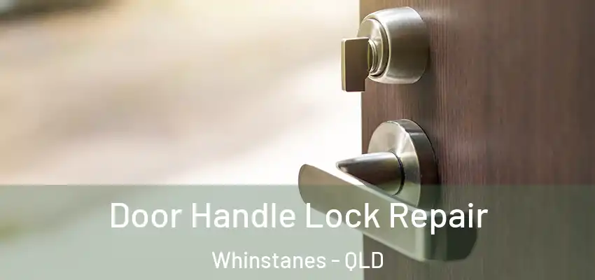  Door Handle Lock Repair Whinstanes - QLD