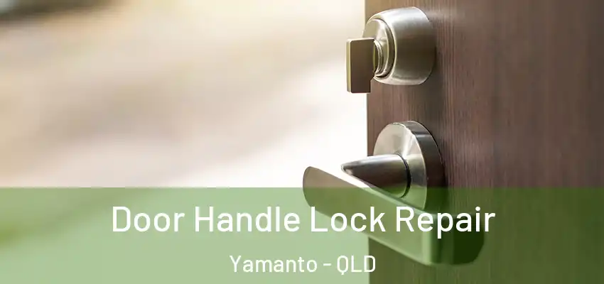  Door Handle Lock Repair Yamanto - QLD