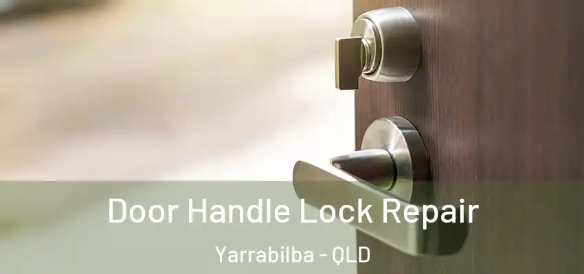  Door Handle Lock Repair Yarrabilba - QLD