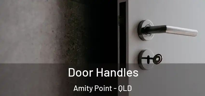 Door Handles Amity Point - QLD
