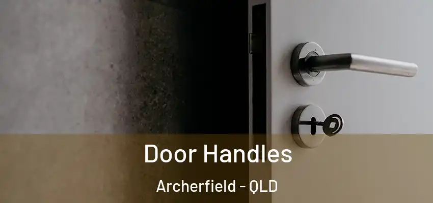 Door Handles Archerfield - QLD