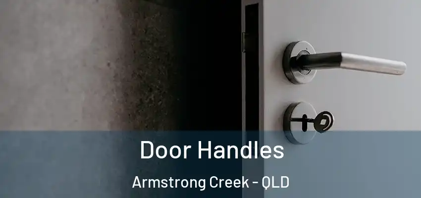Door Handles Armstrong Creek - QLD