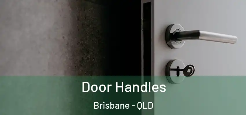 Door Handles Brisbane - QLD