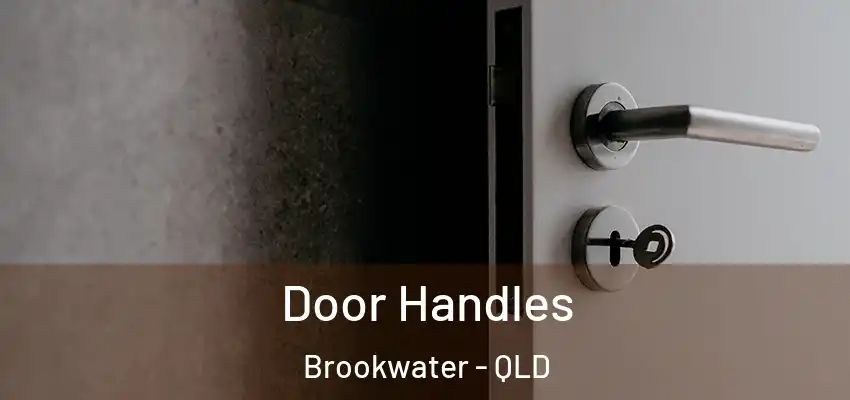 Door Handles Brookwater - QLD