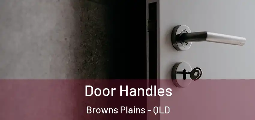  Door Handles Browns Plains - QLD