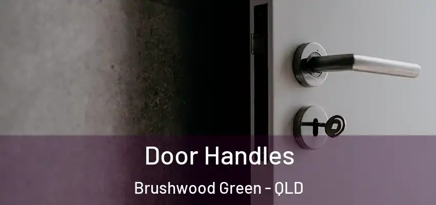 Door Handles Brushwood Green - QLD