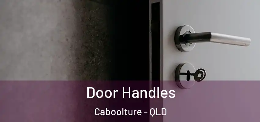 Door Handles Caboolture - QLD