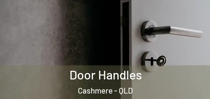 Door Handles Cashmere - QLD