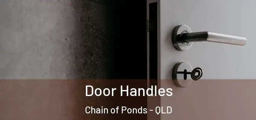 Door Handles Chain of Ponds - QLD