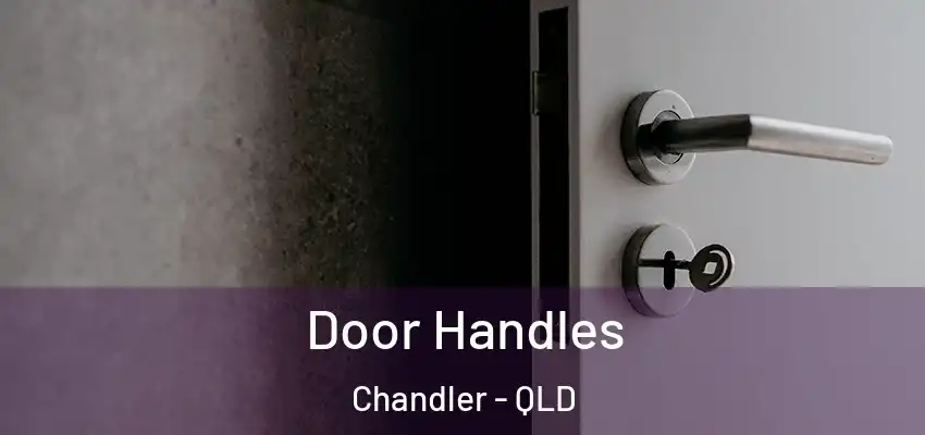 Door Handles Chandler - QLD