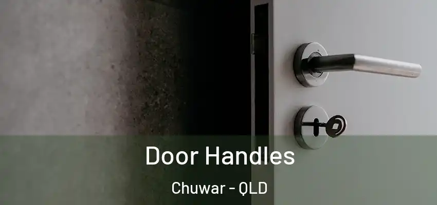 Door Handles Chuwar - QLD