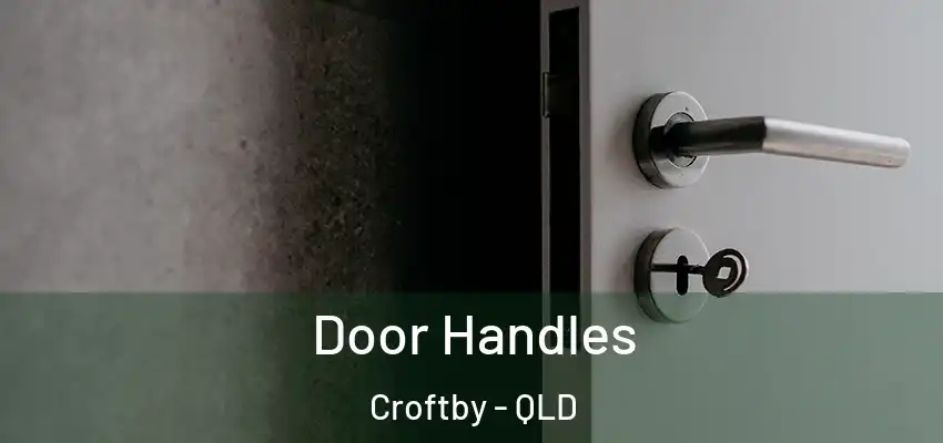 Door Handles Croftby - QLD