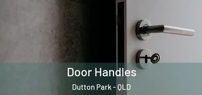 Door Handles Dutton Park - QLD