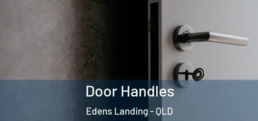 Door Handles Edens Landing - QLD