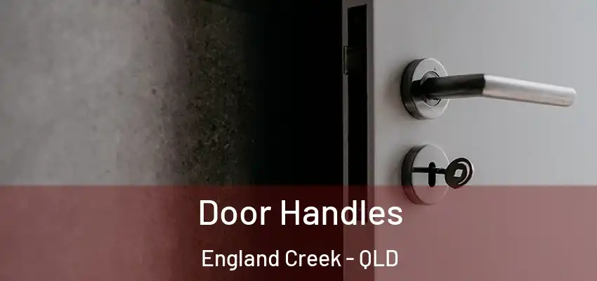Door Handles England Creek - QLD