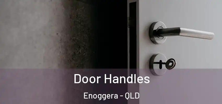 Door Handles Enoggera - QLD