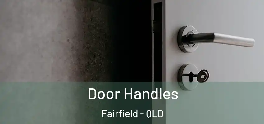 Door Handles Fairfield - QLD