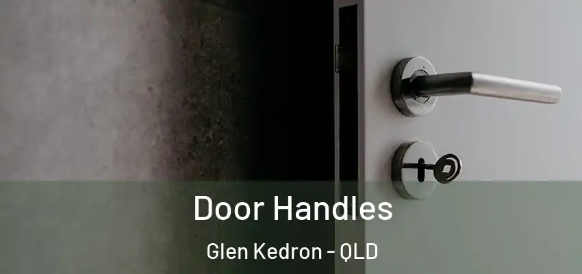 Door Handles Glen Kedron - QLD