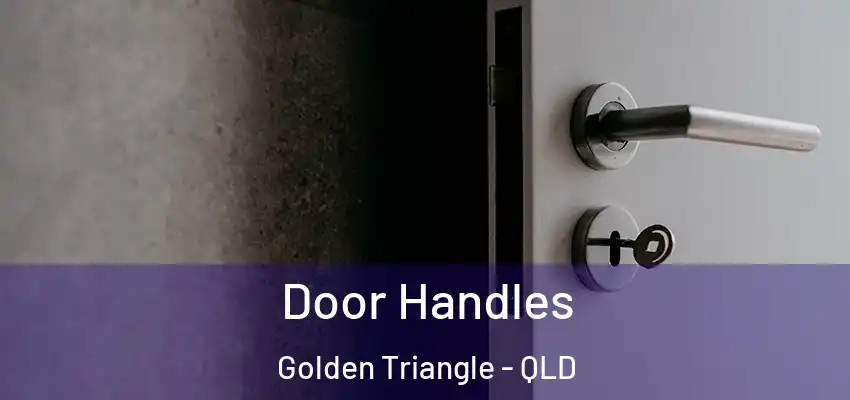 Door Handles Golden Triangle - QLD
