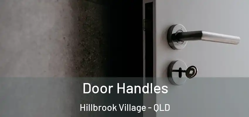 Door Handles Hillbrook Village - QLD