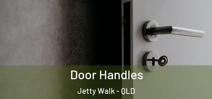 Door Handles Jetty Walk - QLD